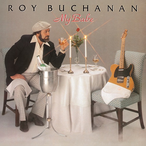 ROY BUCHANAN / ロイ・ブキャナン / MY BABE / マイ・ベイブ