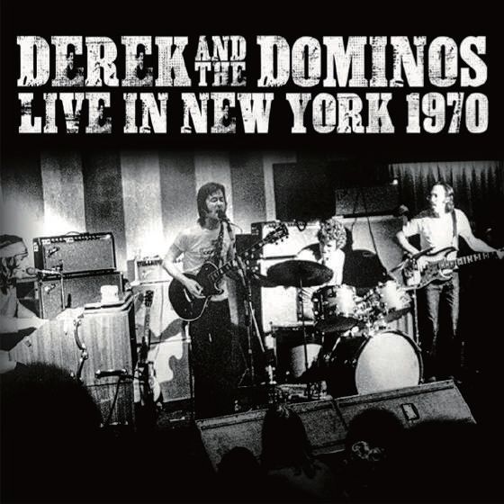 ライヴ・イン・ニューヨーク 1970/DEREK AND THE DOMINOS/デレク ...