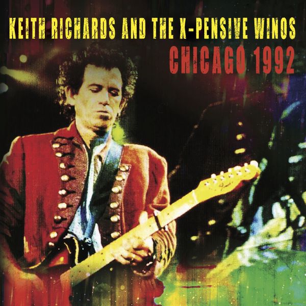 KEITH RICHARDS & THE X-PENSIVE WINOS / キース・リチャーズ & ジ・エクスペンシヴ・ワイノーズ / ライヴ・イン・シカゴ 1992