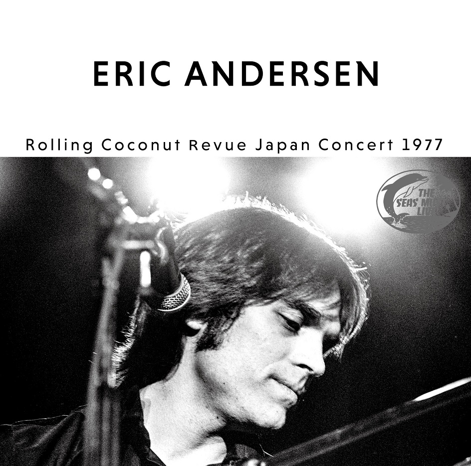ERIC ANDERSEN / エリック・アンダースン / ROLLING COCONUT REVUE JAPAN CONCERT