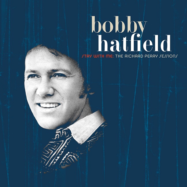 BOBBY HATFIELD / ボビー・ハットフィールド / STAY WITH ME: THE RICHARD PERRY SESSIONS (CD)
