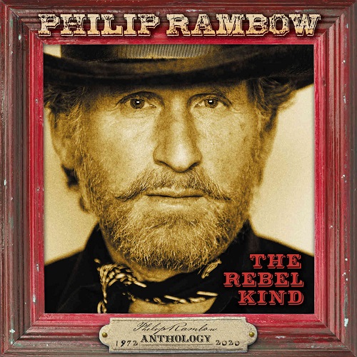 PHILIP RAMBOW / フィリップ・ランボウ / THE REBEL KIND ~ ANTHOLOGY 1972-2020: 3CD CAPACITY WALLET