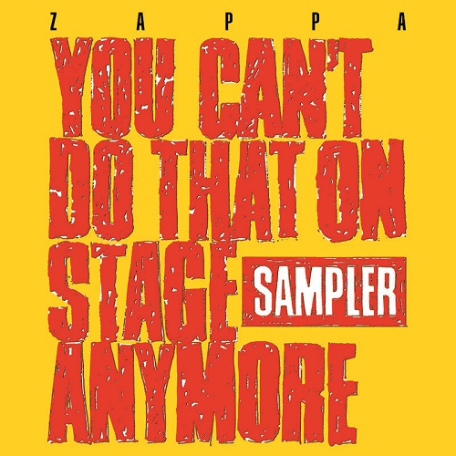 FRANK ZAPPA (& THE MOTHERS OF INVENTION) / フランク・ザッパ / YOU CAN'T DO THAT ON STAGE ANYMORE (SAMPLER) [2 LP] [1 TRANSPARENT RED + 1 TRANSPARENT YELLOW]