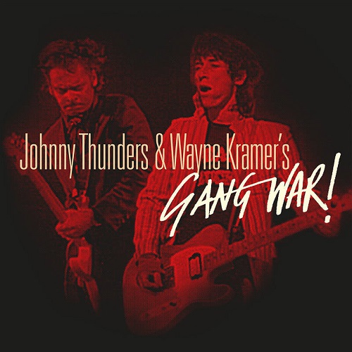 JOHNNY THUNDERS & WAYNE KRAMER / ジョニー・サンダース・アンド・ウェイン・クレイマー / GANG WAR! (2LP)