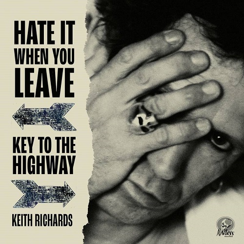 KEITH RICHARDS / キース・リチャーズ / HATE IT WHEN YOU LEAVE B/W KEY TO THE HIGHWAY
