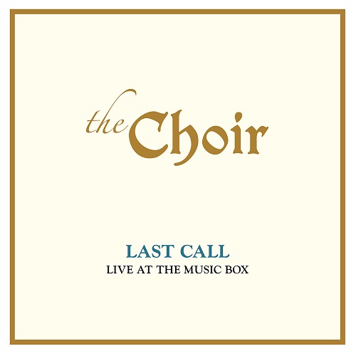 CHOIR / クワイアー / LAST CALL:LIVE AT THE MUSIC BOX (2CD)