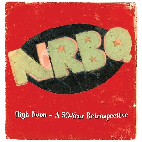 NRBQ / エヌアールビーキュー / HIGH NOON - A 50-YEAR RETROSPECTIVE (5-CD BOXED SET)