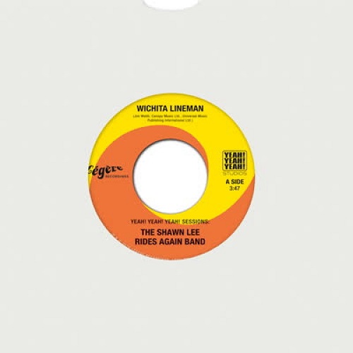 SHAWN LEE RIDES AGAIN BAND / WICHITA LINEMAN (YEAH!YEAH!YEAH!SESSIONS) (7")