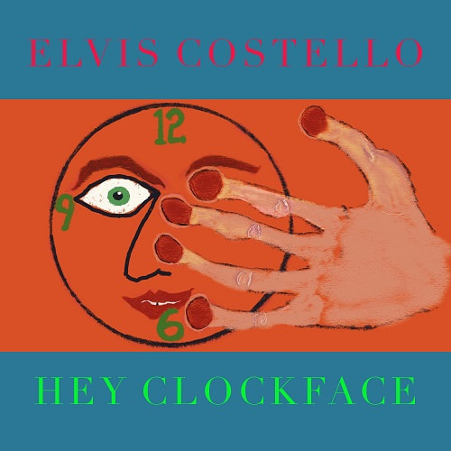 ELVIS COSTELLO / エルヴィス・コステロ / HEY CLOCKFACE (CD)