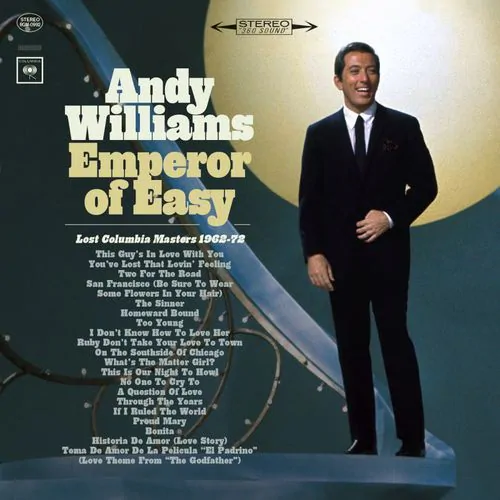 ANDY WILLIAMS / アンディ・ウィリアムス / EMPEROR OF EASY - LOST COLUMBIA MASTERS 1962-1972