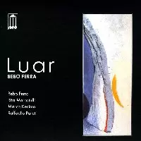 BEBO FERRA / ベボ・フェラ / LUAR