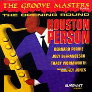 HOUSTON PERSON / ヒューストン・パーソン / THE OPENING ROUND-THE GROOVE MASTERS