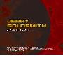 JERRY GOLDSMITH / ジェリー・ゴールドスミス / 40 YEARS OF FILM MUSIC