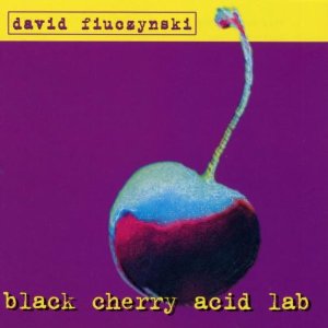 DAVID FIUCZYNSKI / デヴィッド・フュージンスキー / Black Cherry Acid Lab
