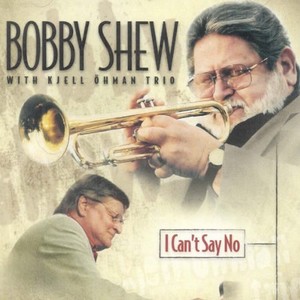 BOBBY SHEW / ボビー・シュー / I Can't Say No