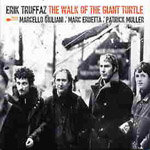 ERIK TRUFFAZ / エリック・トラファズ / WALK OF THE GIANT TURTLE