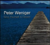 PETER WENIGER / ピーター・ウェニガー / SING YOURSELF A DREAM