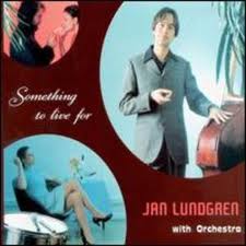 JAN LUNDGREN / ヤン・ラングレン / SOMETHING TO LIVE FOR / サムシング・トゥ・リヴ・フォー