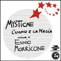 ENNIO MORRICONE / エンニオ・モリコーネ / MYSTICAE-L'UOMO E LA MAGIA / ミスティカエ~人間と魔術