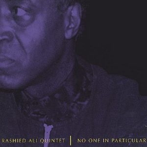RASHIED ALI / ラシッド・アリ / No One In Particular