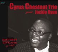 CYRUS CHESTNUT / サイラス・チェスナット / HOTTEST LIVE 2009 IN TOKYO