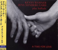 KENNY WERNER & JENS SONDERGAARD / ケニー・ワーナー&イェンス・ソンダーガード / A TIME FOR LOVE / ア・タイム・フォー・ラヴ