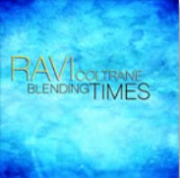 RAVI COLTRANE / ラヴィ・コルトレーン / BLENDING TIMES