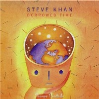 STEVE KHAN / スティーヴ・カーン / BORROWED TIME