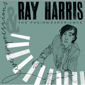 RAY HARRIS & THE FUSION EXPERIENCE / レイ・ハリス & ザ・フュージョン・エクスペリエンス / LIVE IMPRESSIONS / ライヴ・インプレッションズ