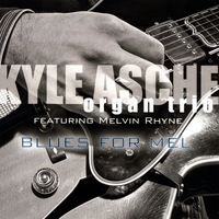 KYLE ASCHE / BLUES FOR MEL