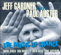 JEFF GARDNER / ジェフ・ガードナー / THE MUSIC OF CHANCE - PLAYS PAUL AUSTER