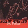 LEO PARKER / レオ・パーカー / ROLLIN' WITH LEO / ローリン・ウィズ・レオ