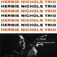 HERBIE NICHOLS / ハービー・ニコルス / HERBIE NICHOLS TRIO / ハービー・ニコルス・トリオ