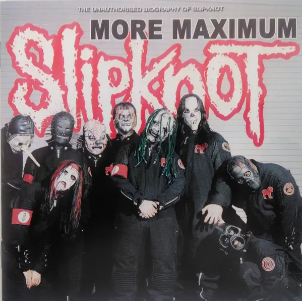 SLIPKNOT / スリップノット / MORE MAXIMUM