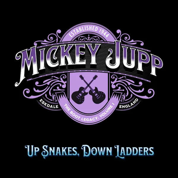 MICKEY JUPP / ミッキー・ジャップ / UP SNAKES, DOWN LADDERS (THE BOOT LEGACY: VOLUME 1)