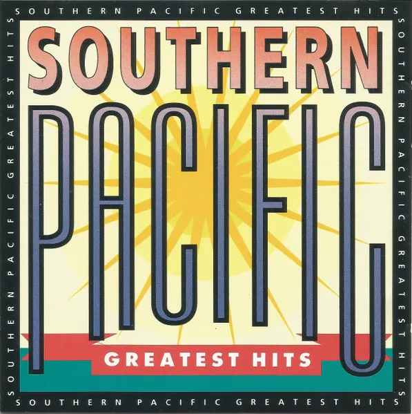 SOUTHERN PACIFIC / GREATEST HITS