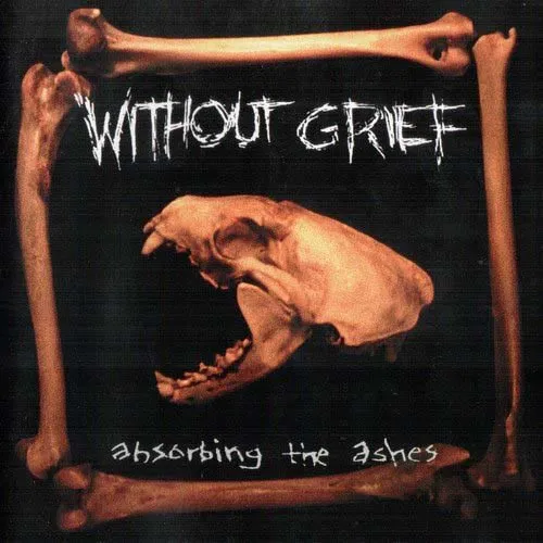 WITHOUT GRIEF / ウイズアウト・グリーフ / ABSORBING THE ASHES