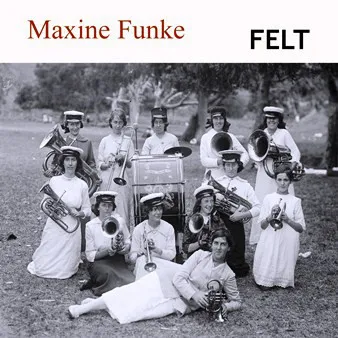 MAXINE FUNKE / マキシン・フンケ / FELT