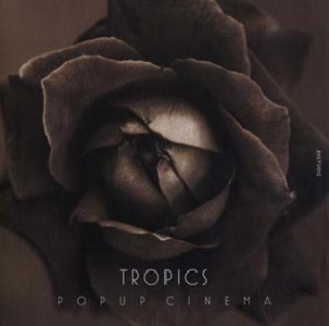 TROPICS / トロピクス / POPUP CINEMA