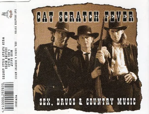 CAT SCRATCH FEVER / SEX, DRUGS & COUNTRY MUSIC EP