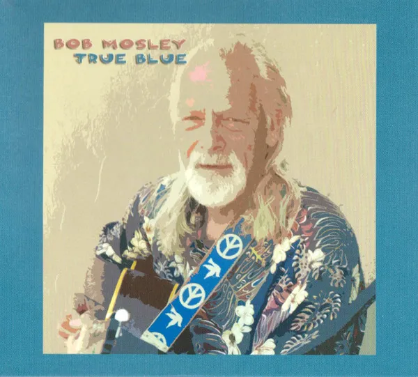BOB MOSLEY / ボブ・モズリー / TRUE BLUE