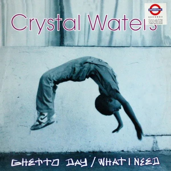 CRYSTAL WATERS / クリスタル・ウォーターズ / GHETTO DAY/WHAT I NE