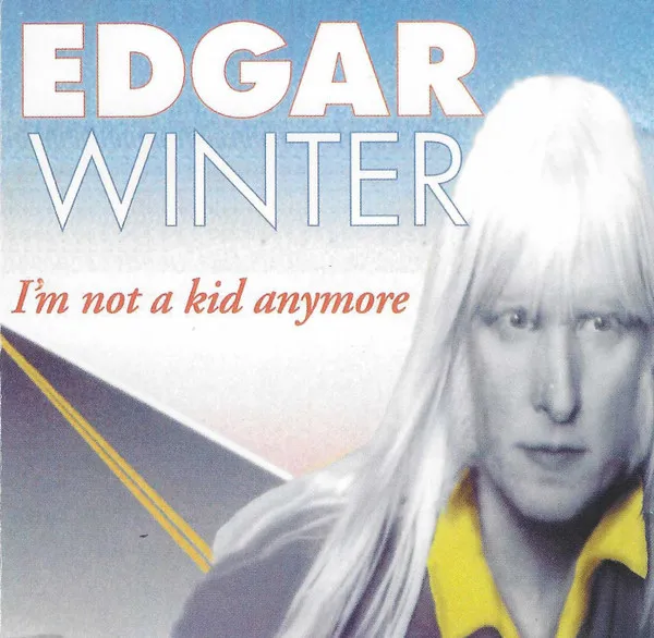 EDGAR WINTER (EDGAR WINTER GROUP) / エドガー・ウィンター / I'M NOT A KID ANYMORE