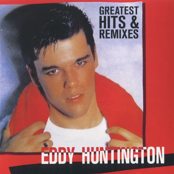 EDDY HUNTINGTON / GREATEST HITS & RIMIXES