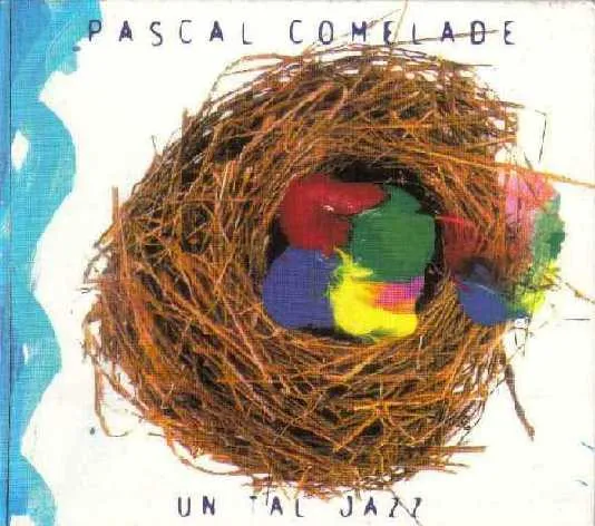 PASCAL COMELADE / パスカル・コムラード / UN TAL JAZZ