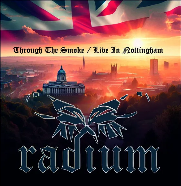 RADIUM / THROUGH THE SMOKE / LIVE IN NOTTINGHAM