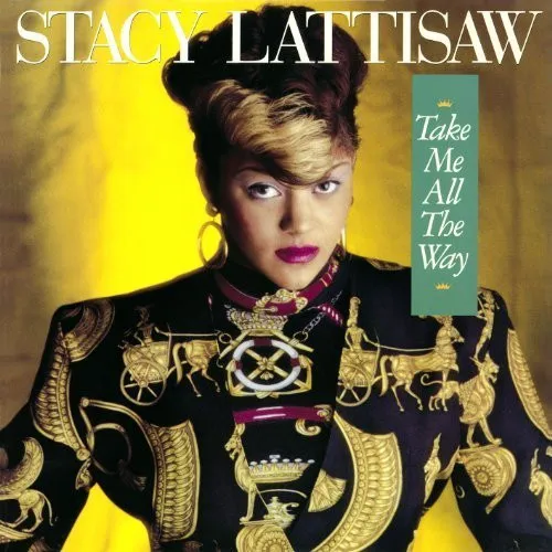 STACY LATTISAW / ステイシー・ラティソウ / TAKE ME ALL THE WAY