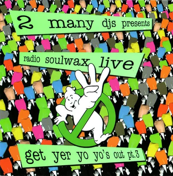 2 MANY DJ'S / トゥー・メニイ・ディージェイズ / PRESENTS RADIO SOULWAX LIVE - GET YER YO YO'S OUT PT.3