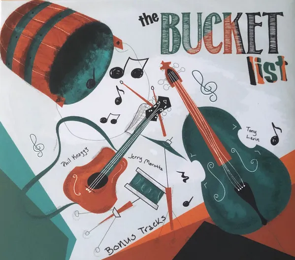 PHIL KEAGGY,JERRY MAROTTA,TONY LEVIN / PHIL KEAGGY/JERRY MAROTTA/TONY LEVIN / THE BUCKET LIST