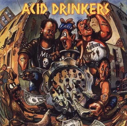 ACID DRINKERS / DIRTY MONEY,DIRTY TR